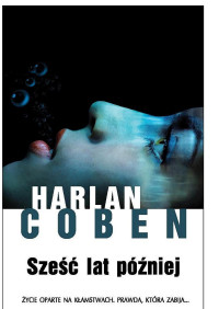 Coben Harlan — Sześć lat później