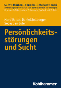 Marc Walter, Daniel Sollberger, Sebastian Euler — Persönlichkeitsstörungen und Sucht