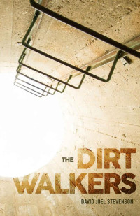 David Joel Stevenson  — The Dirt Walkers