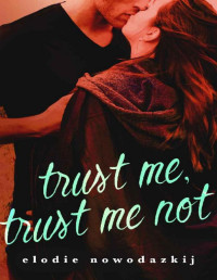 Elodie Nowodazkij — Trust Me, Trust Me Not (Gavert City Book 3)