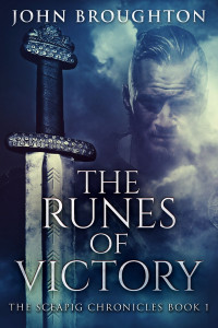 John Broughton — The Runes Of Victory (The Sceapig Chronicles Book 1)