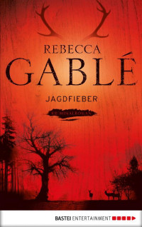 Gablé, Rebecca — Jagdfieber