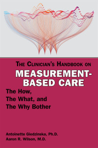 Antoinette Giedzinska;Aaron R. Wilson; — The Clinician's Handbook on Measurement-Based Care: The How, The What, and The Why Bother