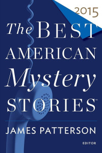 James Patterson — The Best American Mystery Stories 2015