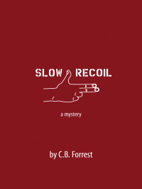 C.B. Forrest — Slow Recoil