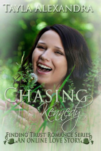 Tayla Alexandra [Alexandra, Tayla] — Chasing Kennedy (Finding Trust 04)