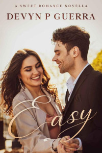 Devyn P Guerra — Easy: A Sweet Romance Novella (Spring Oaks Book 1)