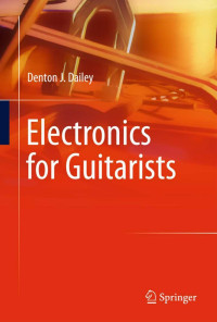 Denton J. Dailey — Electronics for Guitarists