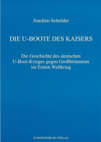 Joachim Schröder — Die U-Boote des Kaisers