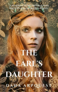 Dana Arpquest [Arpquest, Dana] — The Earl's Daughter