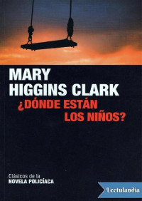 Mary Higgins Clark [Clark, Mary Higgins] — Donde estan los ninos? / Where Are the Children?