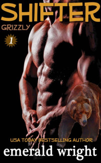 Emerald Wright — SHIFTER: Grizzly - Part 1: (BBW Paranormal Shifter Romance) (Shifter - Grizzly)