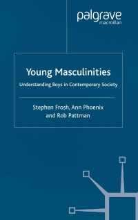 Frosh, Stephen(Author) — Young Masculinities: Understanding Boys in Contemporary Society