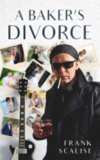 Frank Scalise — A Baker's Divorce