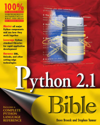 Dave Brueck & Stephen Tanner — Python 2.1 Bible