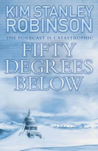 Kim Stanley Robinson — Fifty Degrees Below