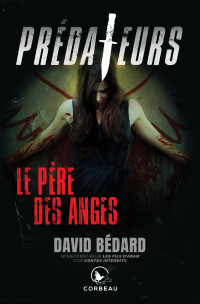 David Bédard — Prédateurs - Le père des anges