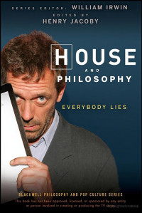 Jacoby, Henry [Jacoby, Henry] — House and Philosophy: Everybody Lies