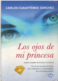 Carlos Cuauhtemoc Sanchez — Los ojos de mi princesa