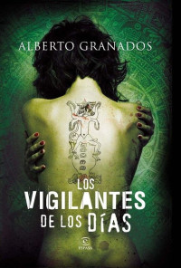 Alberto Granados — Los vigilantes de los días