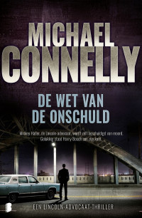 Michael Connelly — Mickey Haller 06 - De Wet Van De Onschuld