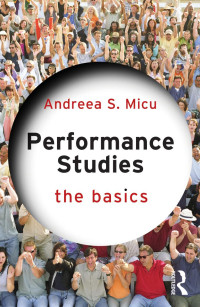 Andreea S. Micu — Performance Studies; The Basics