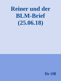 Dr Oll — Reiner und der BLM-Brief (25.06.18)