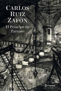 Carlos Ruiz Zafón — El Príncipe de Parnaso