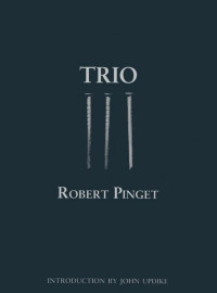 Robert Pinget [Pinget, Robert] — Trio