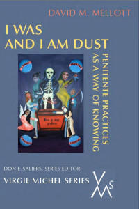 David M. Mellott — I Was And I Am Dust: Penitente Practices as a Way of Knowing