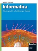 Fabrizia Scorzoni — Informatica. Sistemi operativi, reti e internet per l'azienda. Con espansione online. Per gli Ist. tecnici