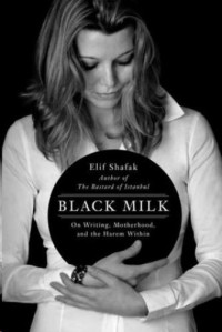 Elif Shafak — Black Milk