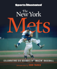 The Editors of Sports Illustrated. — Sports Illustrated the New York Mets At 60.