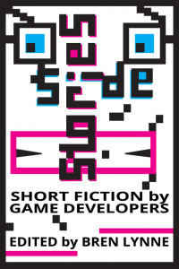 Bren Lynne (ed.) — Side Stories: Short Fiction by Game Developers
