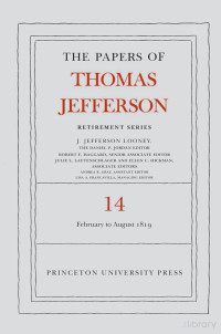 J. JEFFERSON LOONEY, the daniel p. jordan editor — The Papers of Thomas Jefferson, 1 February to 31 August 1819