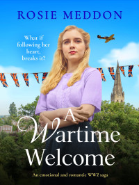 Rosie Meddon — A Wartime Welcome