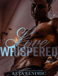 Keta Kendric — Love Whispered Book #2 (The Love Series)
