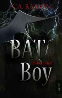 C. A. Raaven [Raaven, C. A.] — BAT Boy 2: Blood Pride (German Edition)