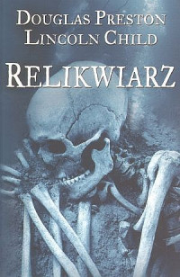 Douglas Preston, Lincoln Child — Pendergast 02 - Relikwiarz