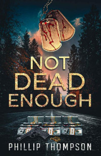 Phillip Thompson — Not Dead Enough (Colt Harper Book 3)