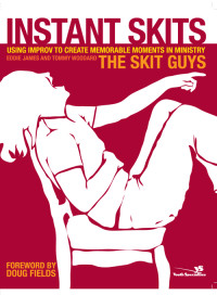 The Skit Guys; — Instant Skits