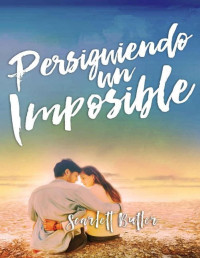 Scarlett Butler — Persiguiendo un imposible (Spanish Edition)