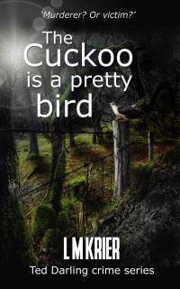 L M Krier — The Cuckoo is a Pretty Bird