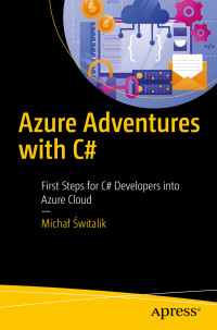 Michał Świtalik — Azure Adventures with C#: First Steps for C# Developers into Azure Cloud