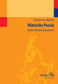 Michael von Albrecht; — Römische Poesie