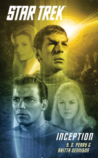 S.D. Perry; — Star Trek: The Original Series: Inception