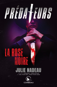 Julie Nadeau — Prédateurs - La rose noire