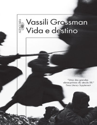 Vassili Grossman — Vida e destino