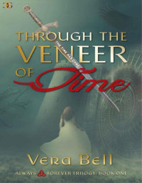 Vera Bell — Through the Veneer of Time: Suspended in time; anchored in soul. Historical romantic suspense.