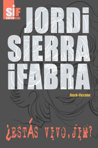 Jordi Sierra i Fabra — ¿Estás vivo, Jim?